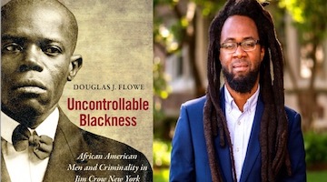 BAR Book Forum: Douglas Flowe’s “Uncontrollable Blackness”