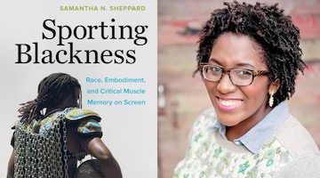 BAR Book Forum: Samantha N. Sheppard’s “Sporting Blackness”
