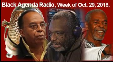 Black Agenda Radio, Week of Oct. 29, 2018